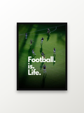 Football is Life.