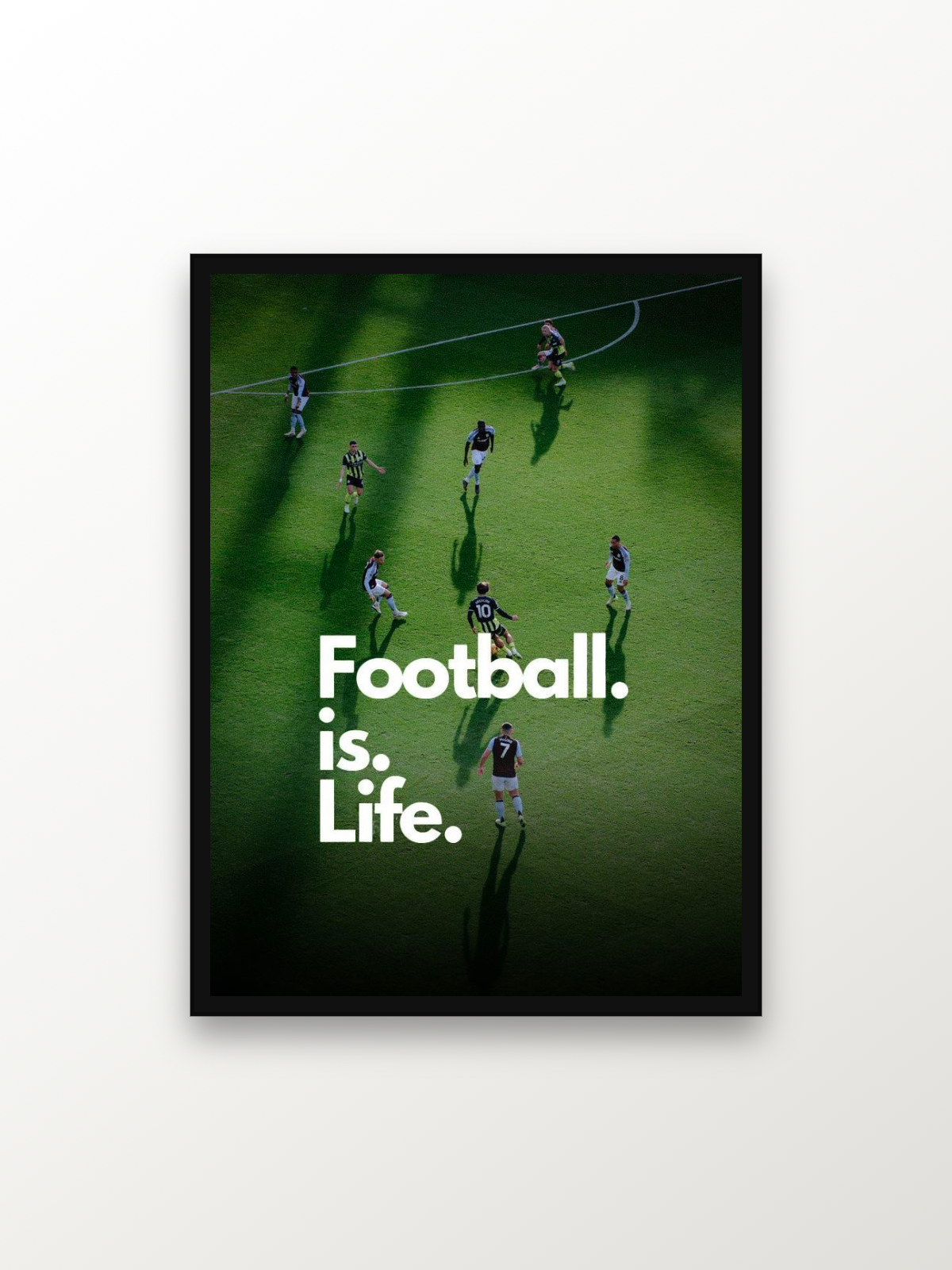 Football is Life.